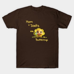 Mom & Dad´s little Buttercup T-Shirt